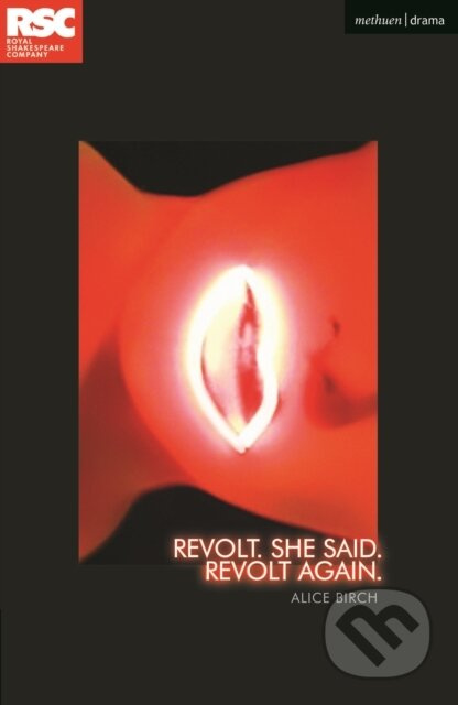 Revolt. She Said. Revolt Again. - Birch Alice - kniha z kategorie Drama a divadelní hry