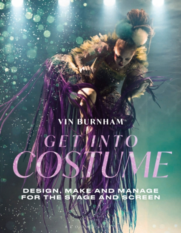 Bloomsbury Publishing PLC Get Into Costume - Burnham, Vin (The Little Costume Shop, UK)