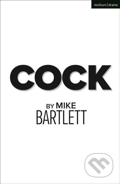 Cock - Mike Bartlett - kniha z kategorie Drama a divadelní hry