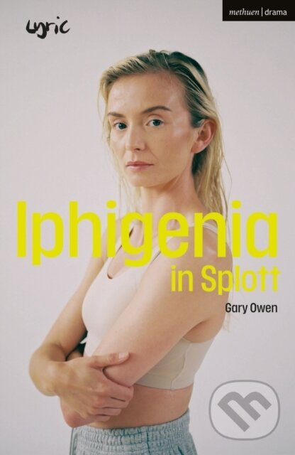 Iphigenia in Splott - Gary Owen - kniha z kategorie Životopisy, reportáže a myšlienky