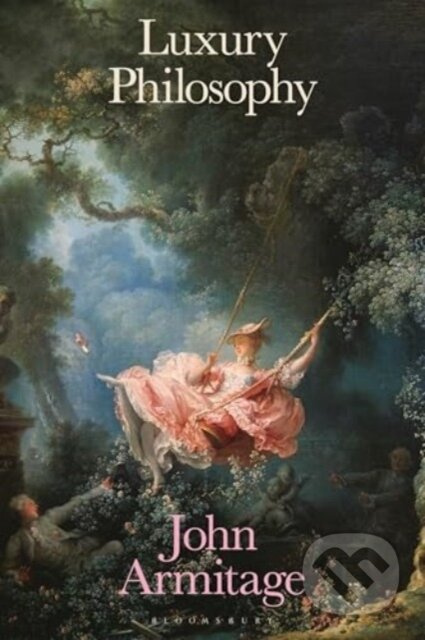 Luxury Philosophy - John Armitage - kniha z kategorie Filozofie