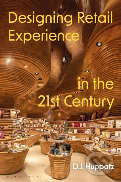 Designing Retail Experience in the 21st Century - D.J. Huppatz - kniha z kategorie Marketing