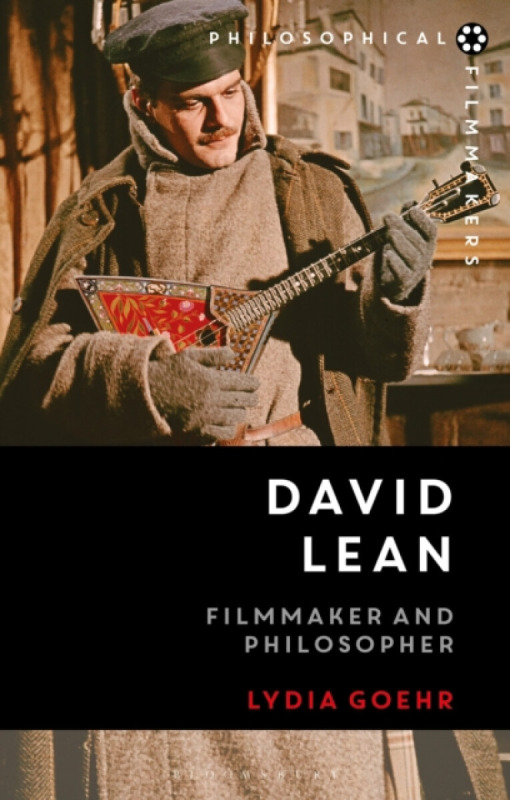 Bloomsbury Publishing PLC David Lean - Goehr, Professor Lydia (Columbia University, USA)