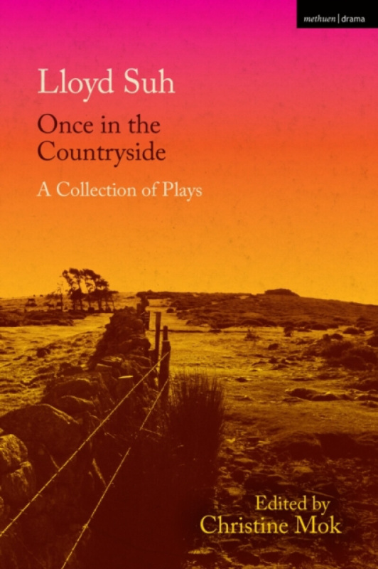 Bloomsbury Publishing PLC Once in the Countryside - Suh, Lloyd (American playwright)