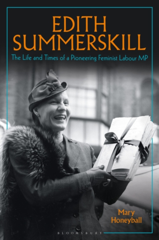 Bloomsbury Publishing PLC Edith Summerskill - Honeyball, Mary (Former Labour MEP, UK)