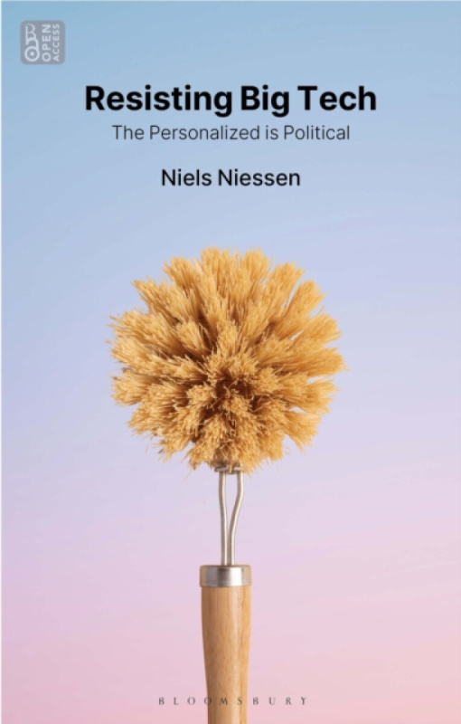 Bloomsbury Publishing PLC Resisting Big Tech - Niessen, Niels (Tilburg University, Netherlands)