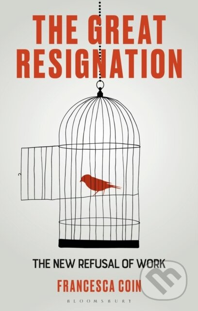 The Great Resignation (The New Refusal of Work) - Francesca Coin - kniha z kategorie Byznys a management