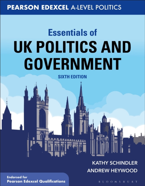Bloomsbury Publishing PLC Essentials of UK Politics and Government - Schindler, Kathy a Heywood, Andrew (Freelance author, UK)