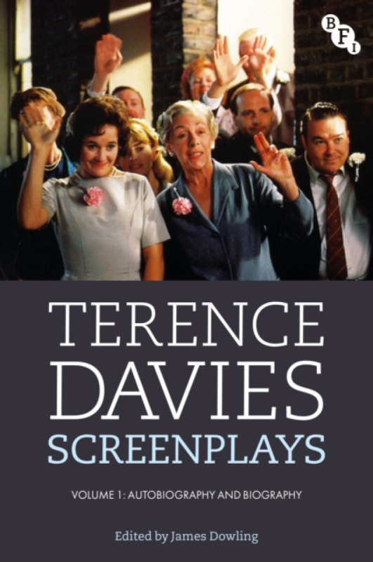 Bloomsbury Publishing PLC Terence Davies Screenplays, Volume I - Davies, Terence