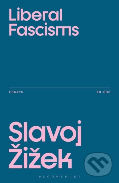 Liberal Fascisms - Slavoj (Birkbeck Institute for Humanities, University of London, UK) Zizek