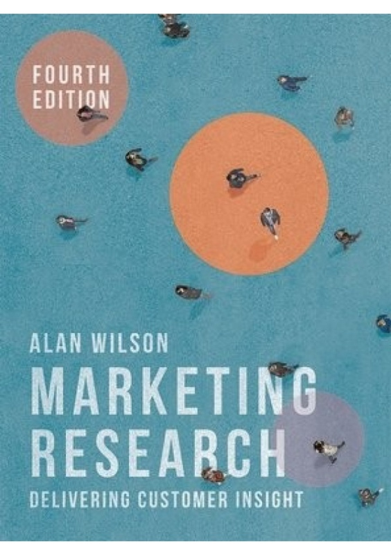 Marketing Research, Delivering Customer Insight Bloomsbury Publishing PLC