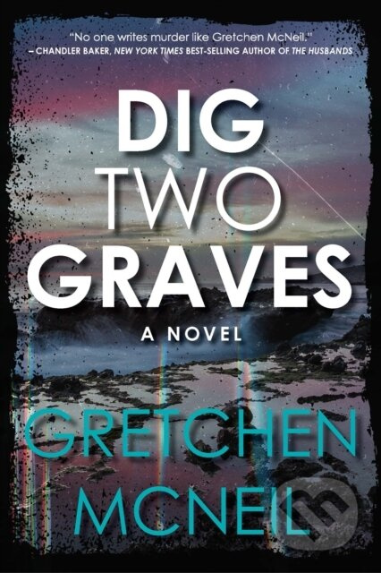 Dig Two Graves - Gretchen Mcneil - kniha z kategorie Pro děti