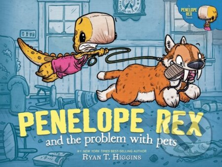 Penelope Rex and the Problem with Pets - Ryan T. Higgins - kniha z kategorie Pro děti