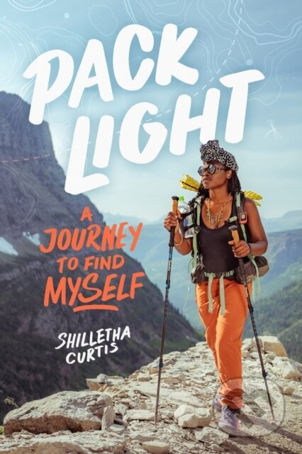 Pack Light (A Journey to Find Myself) - Shilletha Curtis - kniha z kategorie Životopisy, reportáže a myšlenky