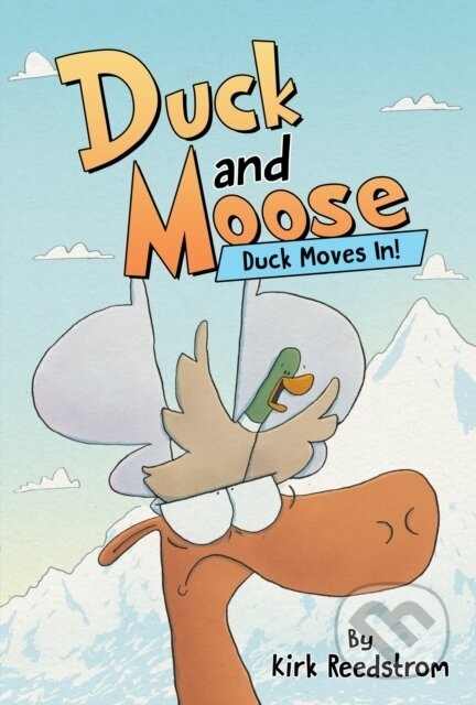 Duck and Moose: Duck Moves In! - Kirk Reedstrom - kniha z kategorie Pro děti