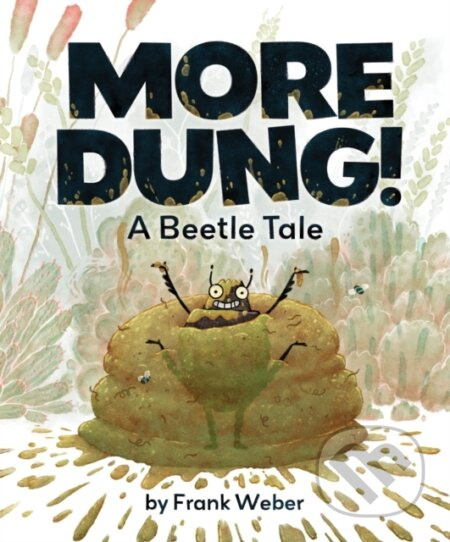 More Dung! (A Beetle Tale) - Frank Weber - kniha z kategorie Pro děti