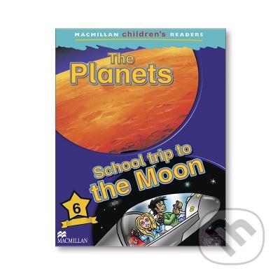 The Planets - School Trip To Moon (Macmillan Children's Readers 6) - kniha z kategorie Beletrie