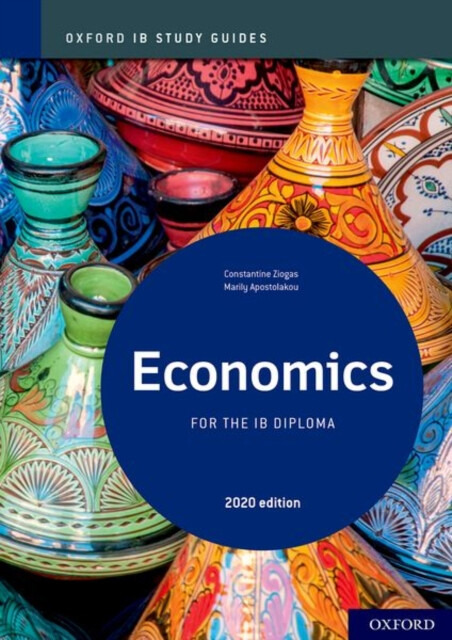 Oxford IB Study Guides: Economics for the IB Diploma - Constantine Ziogas, Marily Apostolakou