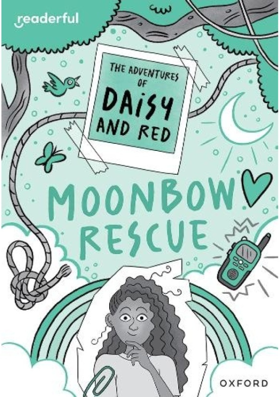 Readerful Rise: Oxford Reading Level 11: The Adventures of Daisy and Red: Moonbow Rescue Oxford University Press