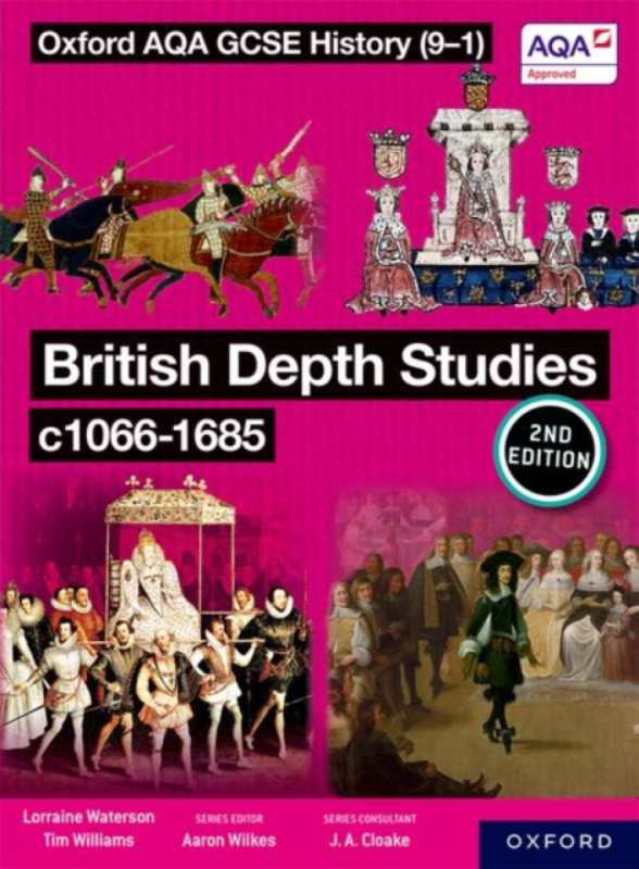 Oxford AQA GCSE History (9-1): British Depth Studies c1066-1685 Student Book Second Edition Oxford University Press