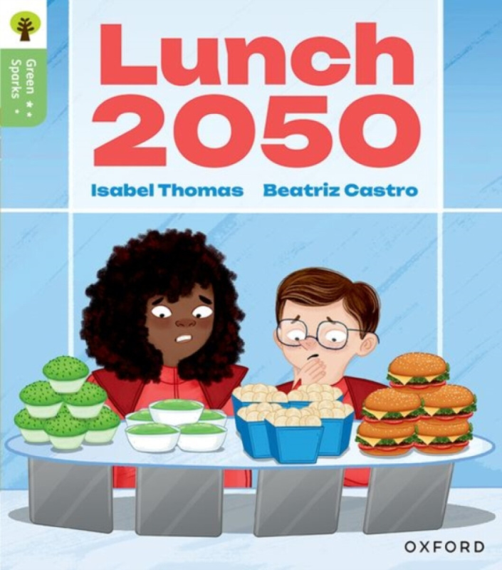 Oxford University Press Oxford Reading Tree Green Sparks: Level 6: Lunch 2050 - Thomas, Isabel