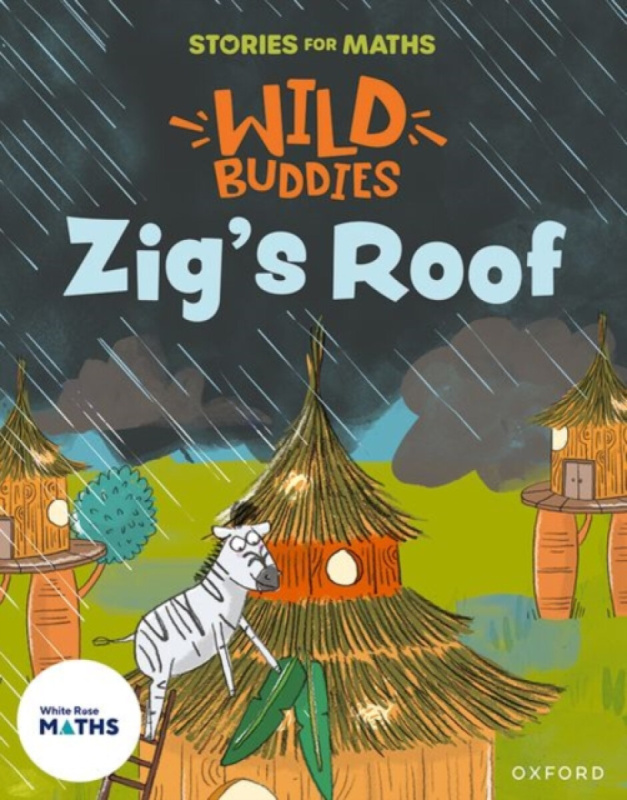 Oxford University Press Stories for Maths: EYFS: Zig's Roof (How many now?) - Clare, Giles