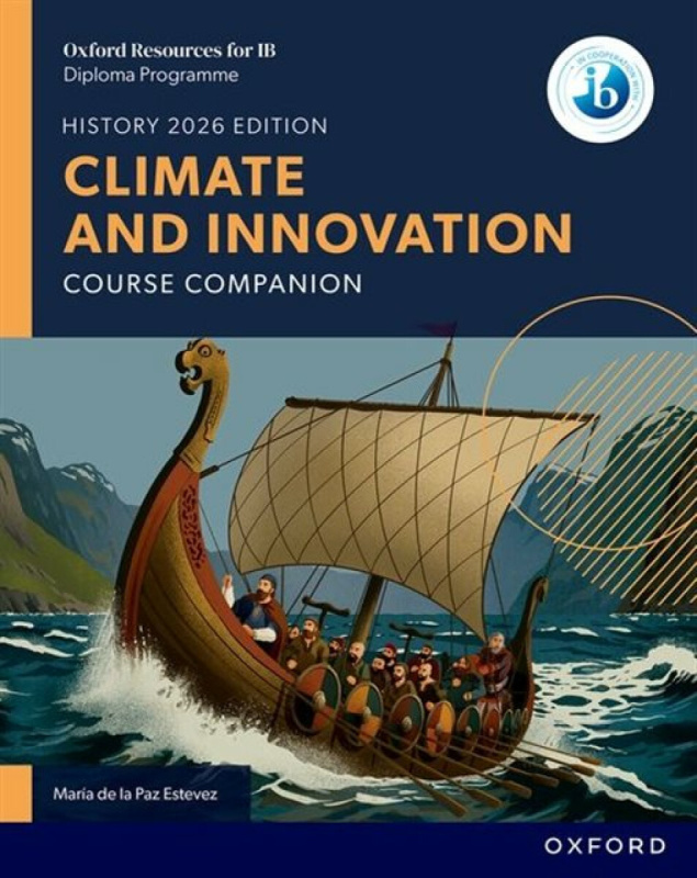 Oxford University Press Oxford Resources for IB DP History: Climate and Innovation Course Book - de la Paz Estevez, Maria