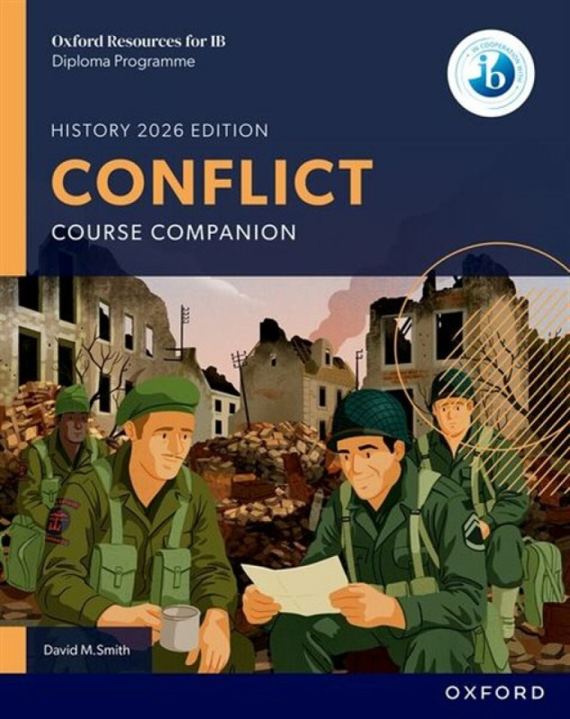 Oxford University Press Oxford Resources for IB DP History: Conflict Course Book - Smith, David M