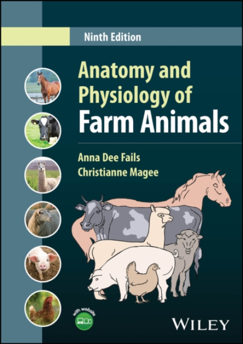 Anatomy and Physiology of Farm Animals John Wiley & Sons Inc