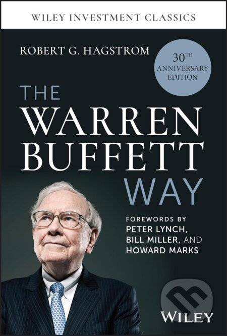 Warren Buffett Way (30th Anniversary Edition) - Robert G. Hagstrom - kniha z kategorie Investování