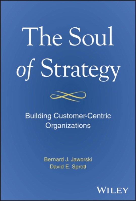 John Wiley & Sons Inc Soul of Strategy - Jaworski, Bernard J. a Sprott, David E.