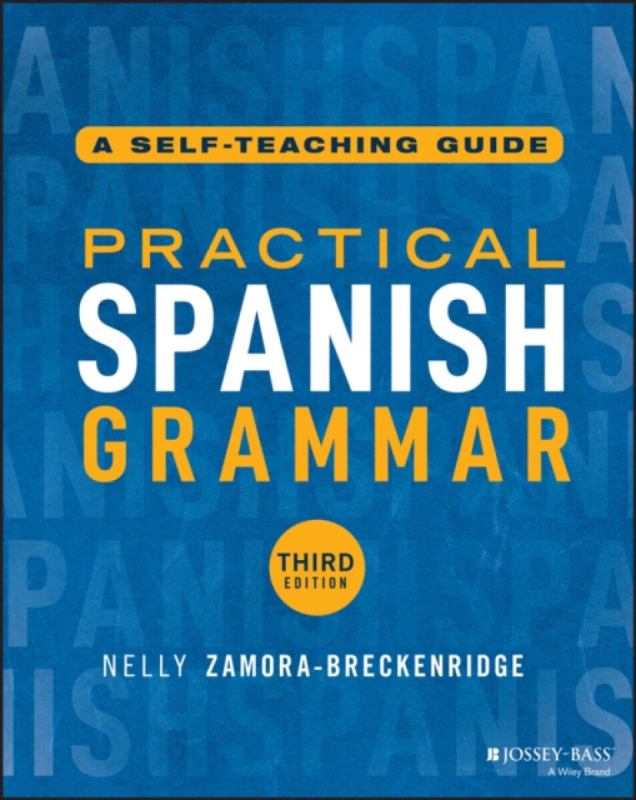 John Wiley & Sons Inc Practical Spanish Grammar - Zamora-Breckenridge, Nelly (Valparaiso University, IN)