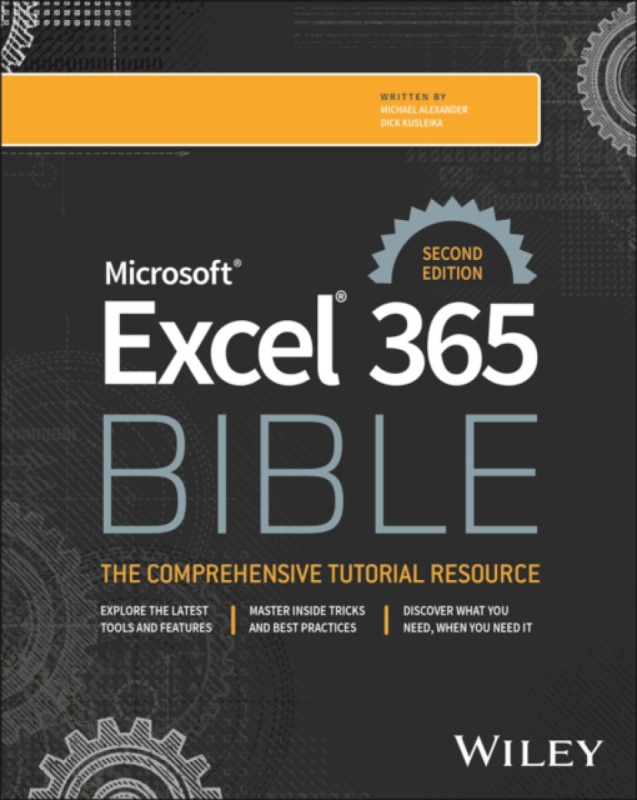 John Wiley & Sons Inc Microsoft Excel 365 Bible - Alexander, Michael (McKinney, TX) a Kusleika, Dick (Daily Dose, LLC)