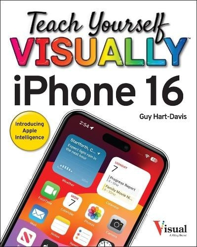 Teach Yourself VISUALLY iPhone 16 John Wiley & Sons Inc