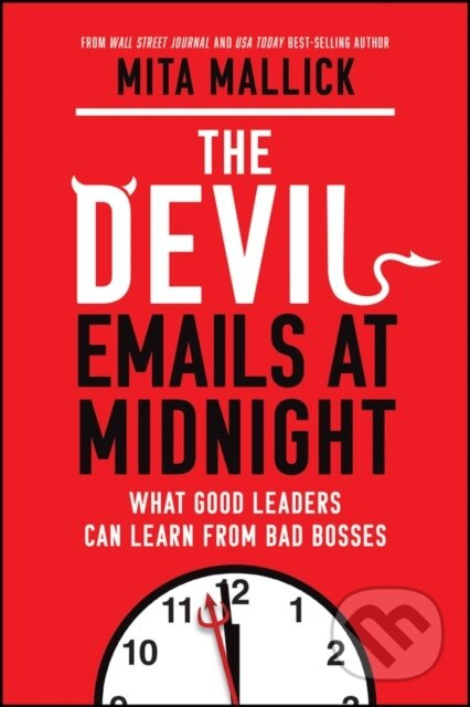 The Devil Emails at Midnight (What Good Leaders Can Learn From Bad Bosses) - kniha z kategorie Byznys a management