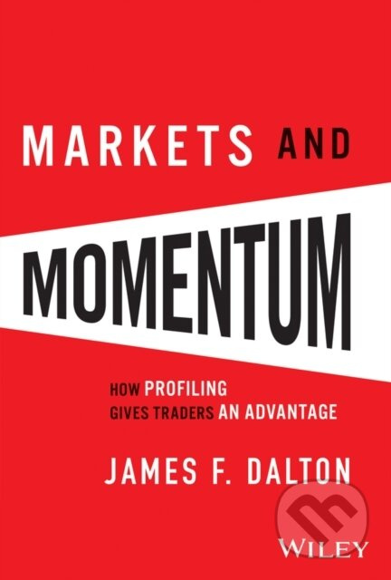 Markets & Momentum (How Profiling Gives Traders an Advantage) - kniha z kategorie Investování