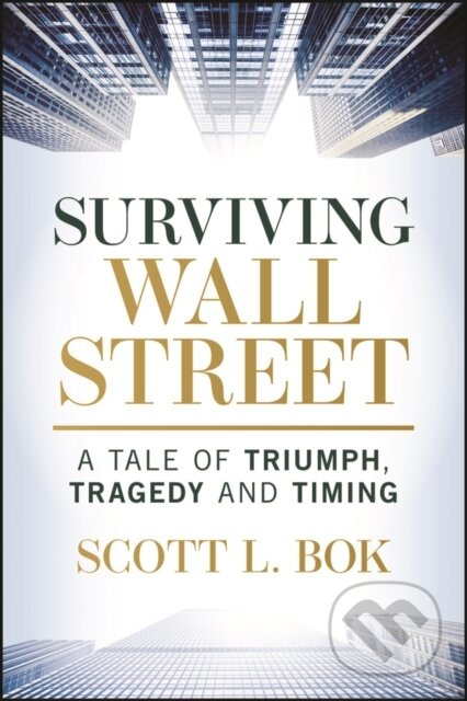 Surviving Wall Street (A Tale of Triumph, Tragedy, and Timing) - kniha z kategorie Investování