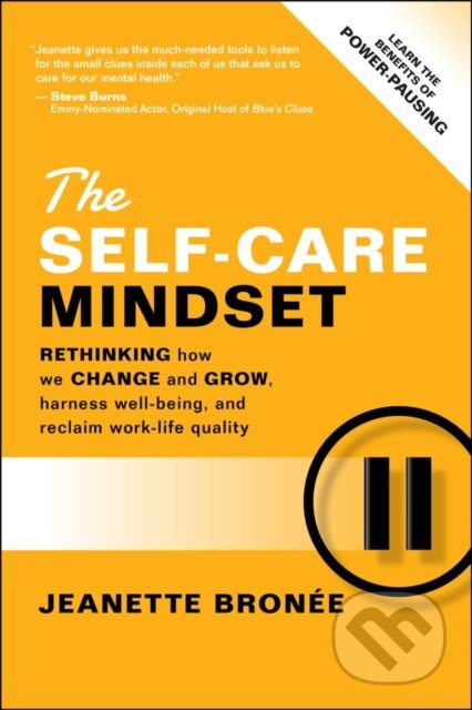 The Self-Care Mindset (Rethinking How We Change and Grow, Harness Well-Being, and Reclaim Work-Life Quality) - kniha z kategorie Seberozvoj