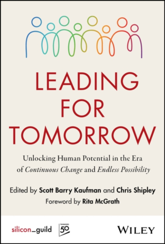 John Wiley & Sons Inc Leading for Tomorrow - Kaufman, Scott (Francis Marion University, USA) a Shipley, Chris