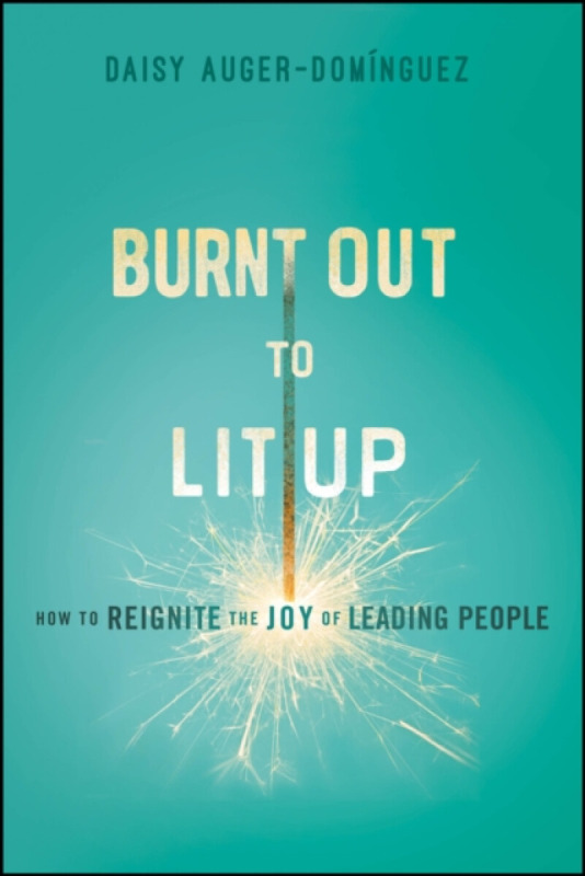 John Wiley & Sons Inc Burnt Out to Lit Up - Auger-Dominguez, Daisy (Bucknell University)