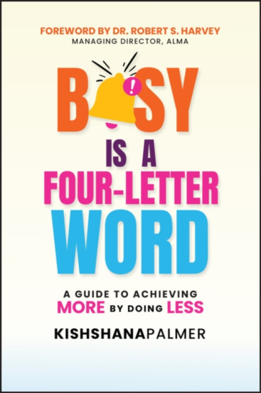 John Wiley & Sons Inc Busy Is a Four-Letter Word - Palmer, Kishshana