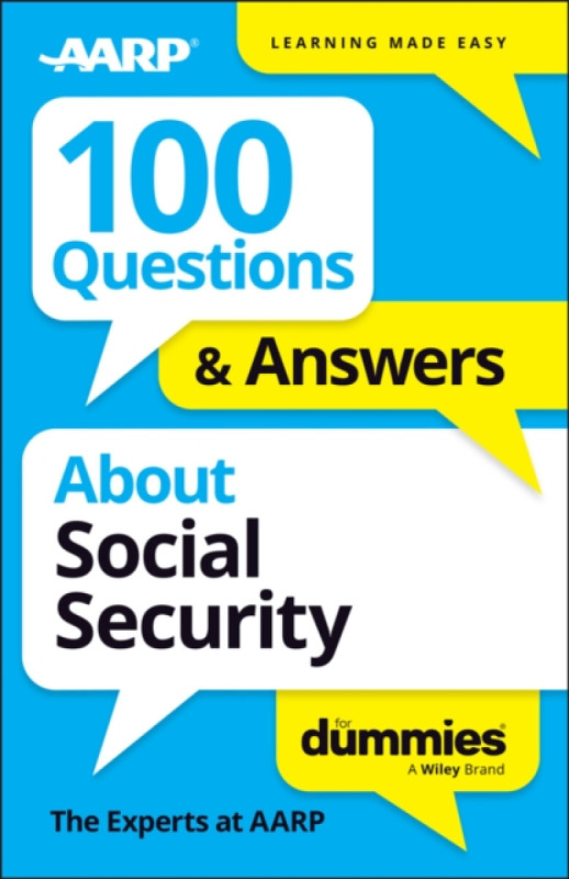 John Wiley & Sons Inc 100 Questions & Answers About Social Security For Dummies - The Experts at AARP