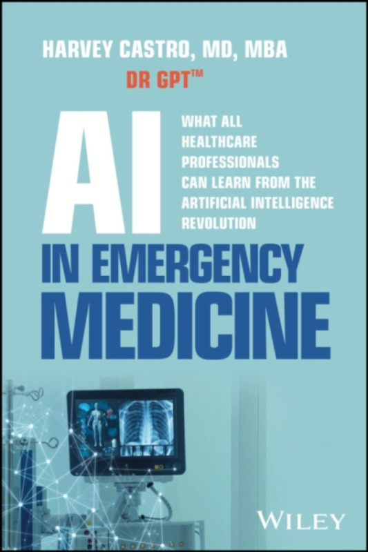 John Wiley & Sons Inc AI in Emergency Medicine - Castro, Harvey