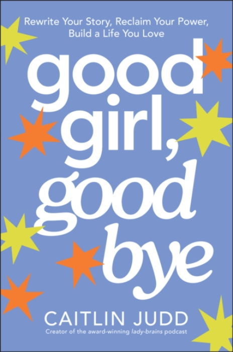 John Wiley & Sons Australia Ltd Good Girl, Goodbye - Judd, Caitlin
