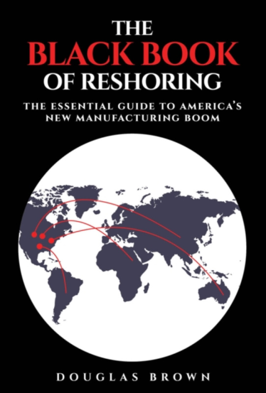 John Wiley & Sons Inc Black Book of Reshoring - Brown, Douglas (ChiefResourceOfficer.com, Inc.)