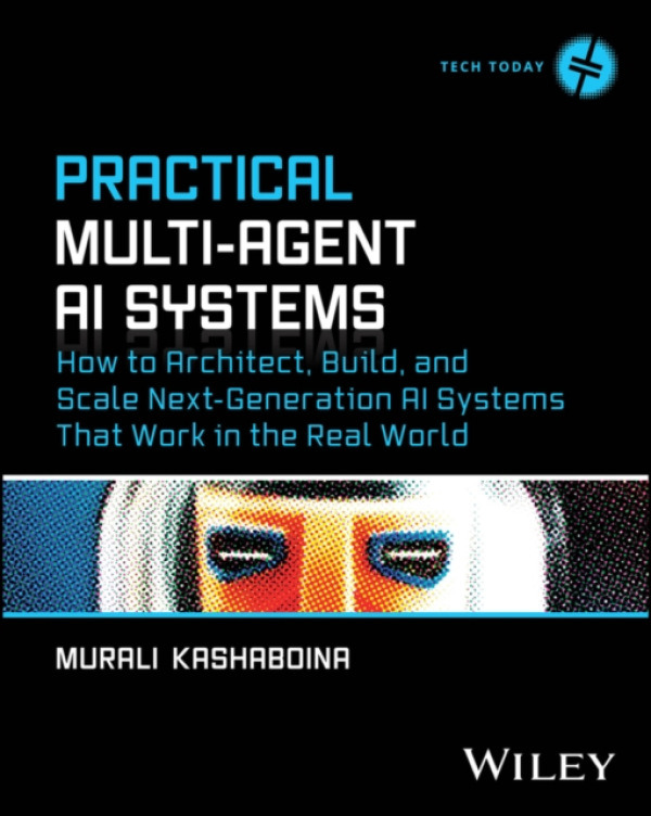 John Wiley & Sons Inc Practical Multi-Agent AI Systems - Kashaboina, Murali