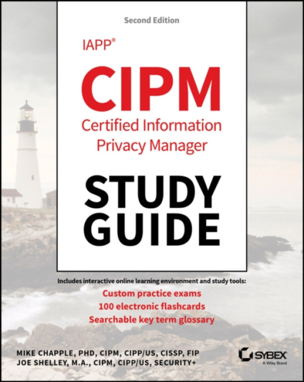 John Wiley & Sons Inc Iapp Cipm Certified Information Privacy Manager Study Guide - Chapple, Mike (University of Notre Dame) a Shelley, Joe (Hamilton College NY)