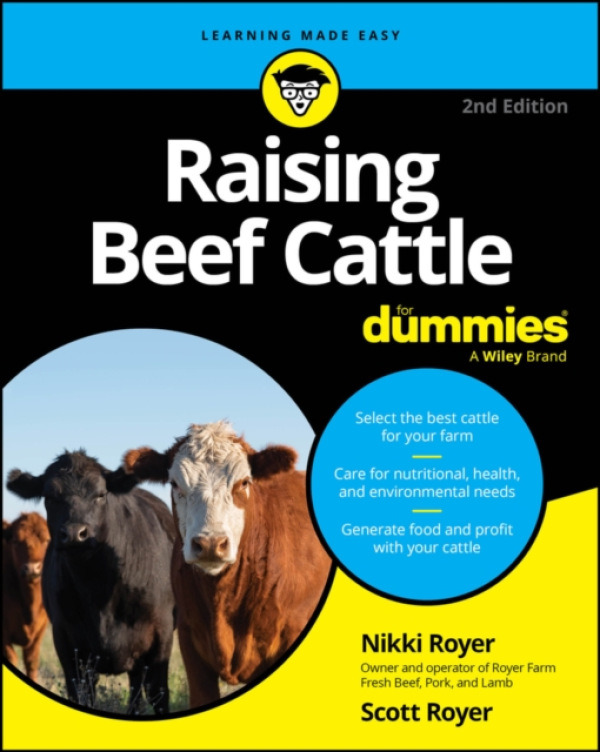 John Wiley & Sons Inc Raising Beef Cattle For Dummies - Royer, Nikki (Purdue University School of Agriculture) a Royer, Scott (Purdue University School of Agriculture)