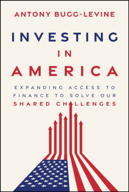 John Wiley & Sons Inc Investing in America - Bugg-Levine, Antony