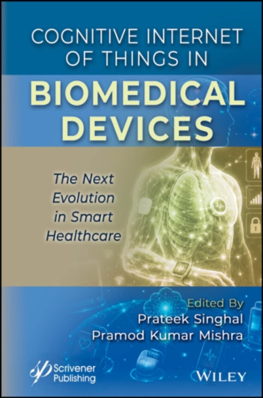 Wiley Cognitive Internet of Things in Biomedical Devices